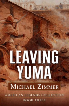 Leaving Yuma : a western story  Cover Image