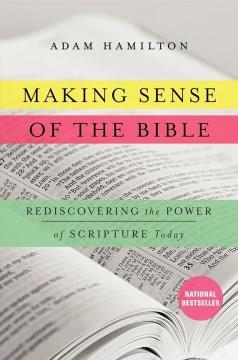 Making sense of the Bible : rediscovering the power of scripture today  Cover Image