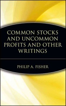 Common stocks and uncommon profits and other writings by Philip A. Fisher  Cover Image