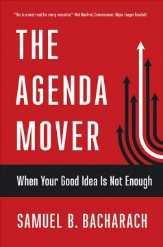 The agenda mover : when your good idea is not enough  Cover Image
