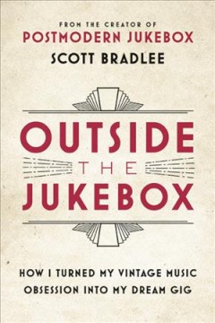 Outside the jukebox : how I turned my vintage music obsession into my dream gig  Cover Image