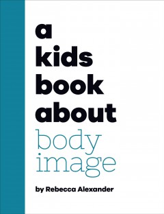 A kids book about body image  Cover Image