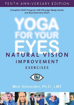 Yoga for your eyes : natural vision improvement exercises  Cover Image