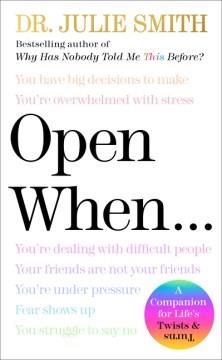 Open when : a companion for life's twists and turns Book cover