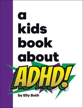 A kids book about ADHD  Cover Image