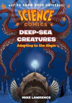 Deep-sea creatures : adapting to the abyss Book cover