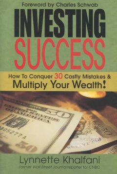 Investing success : how to conquer 30 costly mistakes & multiply your wealth!  Cover Image