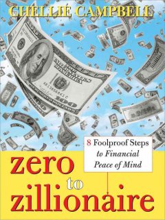 Zero to zillionaire : 8 foolproof steps to financial peace of mind  Cover Image