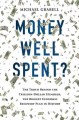 Go to record Money well spent? : the truth behind the trillion-dollar s...