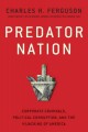 Go to record Predator nation : corporate criminals, political corruptio...