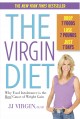 Go to record The Virgin diet : drop 7 foods, lose 7 pounds, just 7 days