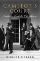 Go to record Camelot's court : inside the Kennedy White House