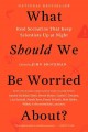Go to record What should we be worried about? : real scenarios that kee...