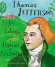 Go to record Thomas Jefferson : life, liberty and the pursuit of everyt...