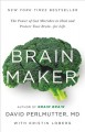 Go to record Brain maker the power of gut microbes to heal and protect ...