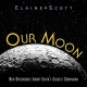 Go to record Our moon : new discoveries about Earth's closest companion