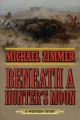 Go to record Beneath a hunter's moon : a western story