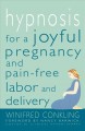 Go to record Hypnosis for a joyful pregnancy and pain-free labor and de...