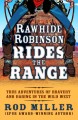 Go to record Rawhide Robinson rides the range : true adventures of brav...