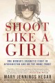 Go to record Shoot like a girl : one woman's dramatic fight in Afghanis...