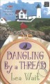 Go to record Dangling by a thread a Mainely Needlepoint mystery