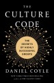 Go to record The culture code : the secrets of highly successful groups