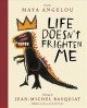 Go to record Life doesn't frighten me