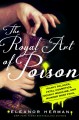 Go to record The royal art of poison : filthy palaces, fatal cosmetics,...