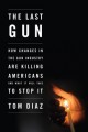Go to record The last gun : how changes in the gun industry are killing...