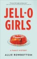 Go to record Jell-O girls : a family history