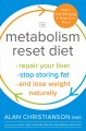 Go to record The metabolism reset diet : repair your liver, stop storin...