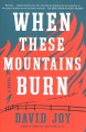 Go to record When these mountains burn