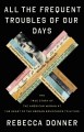 Go to record All the frequent troubles of our days : the true story of ...