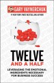 Go to record Twelve and a half : leveraging the emotional ingredients n...