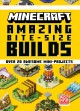 Go to record Minecraft amazing bite-size builds : over 20 awesome mini-...