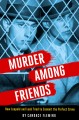 Go to record Murder among friends : how Leopold and Loeb tried to commi...