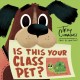 Go to record Is this your class pet?