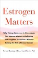 Go to record Estrogen matters : why taking hormones in menopause can im...