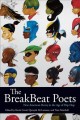 Go to record The Breakbeat poets : new American poetry in the age of hi...