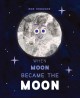 Go to record When moon became the moon