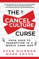 Go to record The cancel culture curse : from rage to redemption in a wo...
