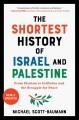 Go to record The shortest history of Israel and Palestine : from Zionis...