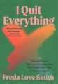 Go to record I quit everything : how one woman's addiction to quitting ...