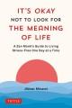 Go to record It's okay not to look for the meaning of life : a Zen monk...