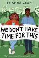 Go to record We don't have time for this