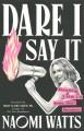 Go to record Dare I say it : everything I wish I'd known about menopause