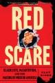 Go to record Red Scare : blacklists, McCarthyism and the making of mode...