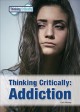 Go to record Thinking critically : addiction