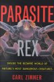 Go to record Parasite rex : inside the bizarre world of nature's most d...